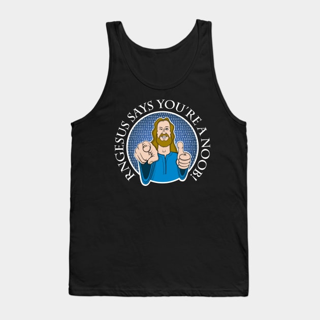 RNGesus says you’re a NOOB! Tank Top by RobiMerch